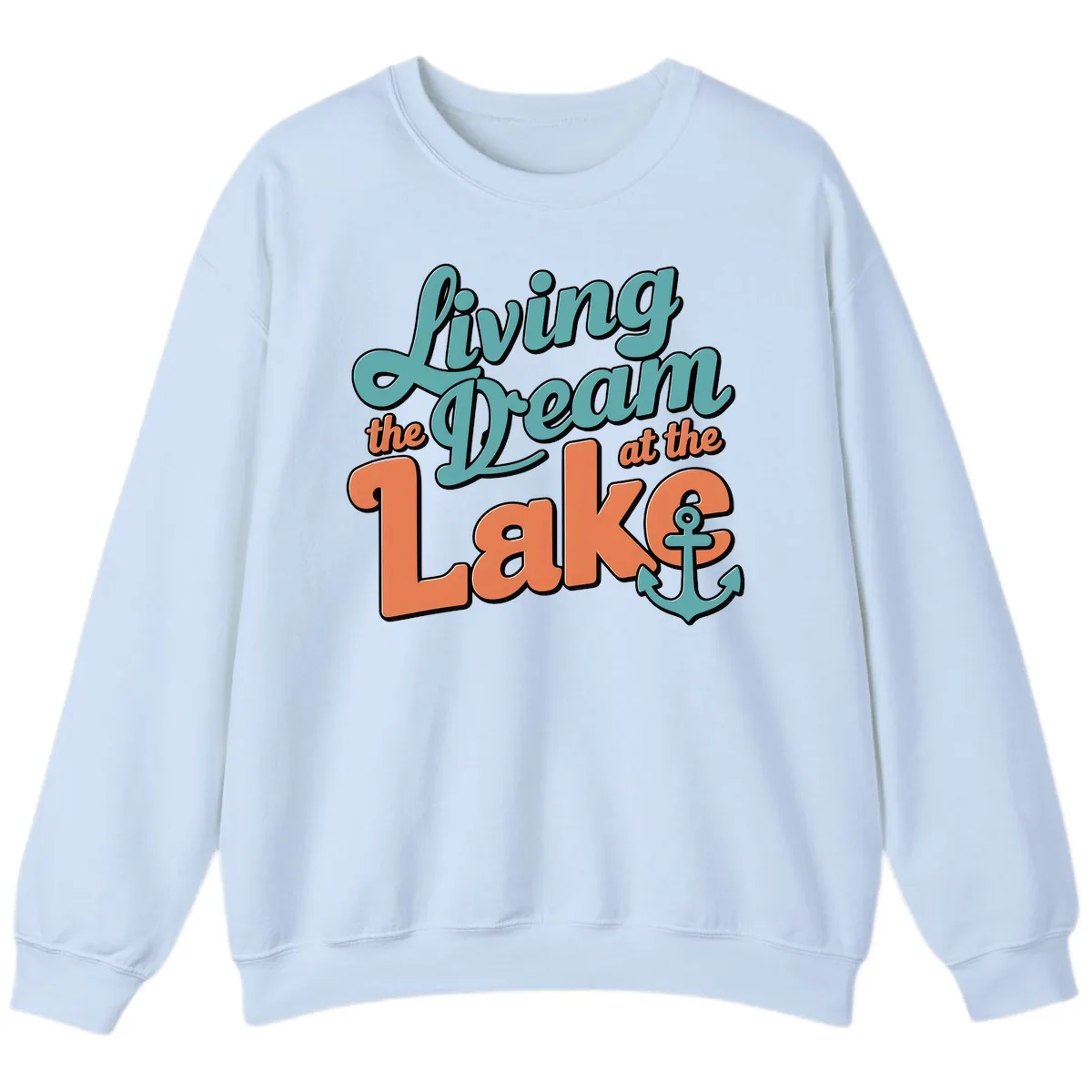 Living The Dream At The Lake Sweatshirt in Light Blue