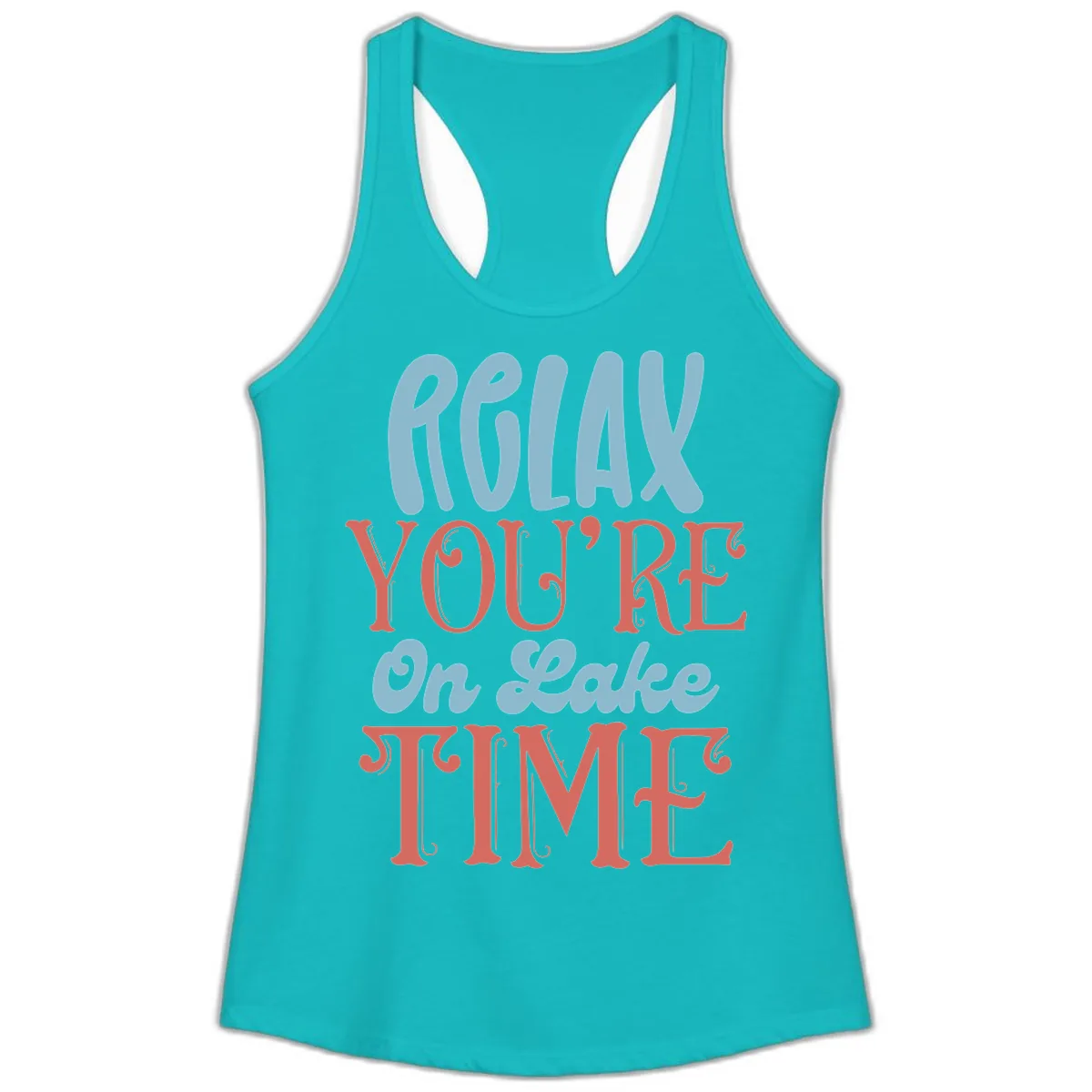 Relax You're On Lake Time Ladies Tank in Tahiti Blue