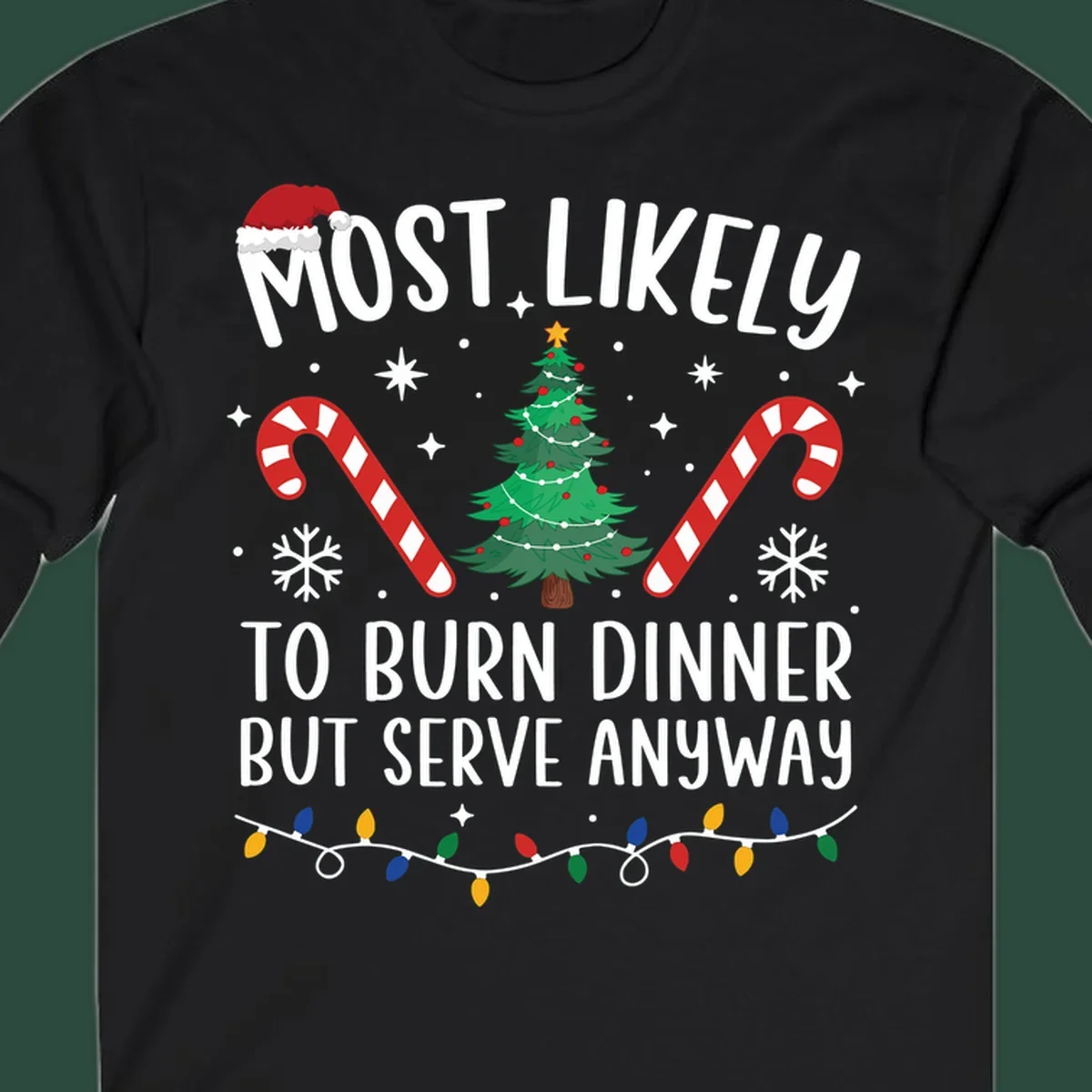 Most likely to burn dinner but serve anyway funny Christmas text with Santa hat, Christmas tree, and candy canes.