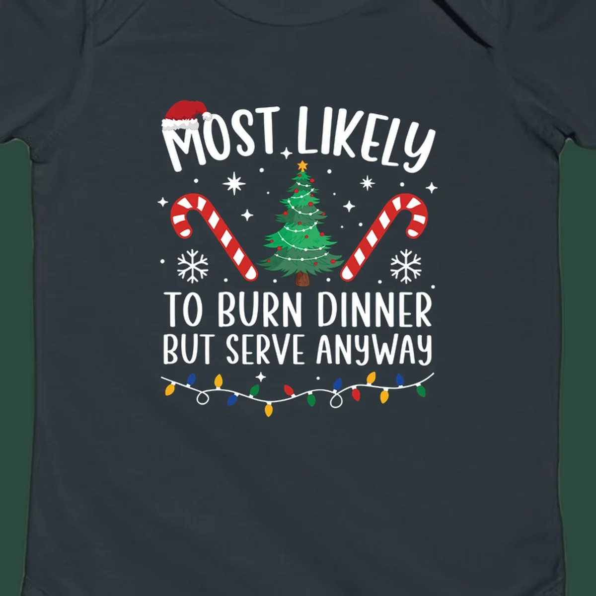 Most likely to burn dinner but serve anyway funny Christmas text with Santa hat, Christmas tree, and candy canes.