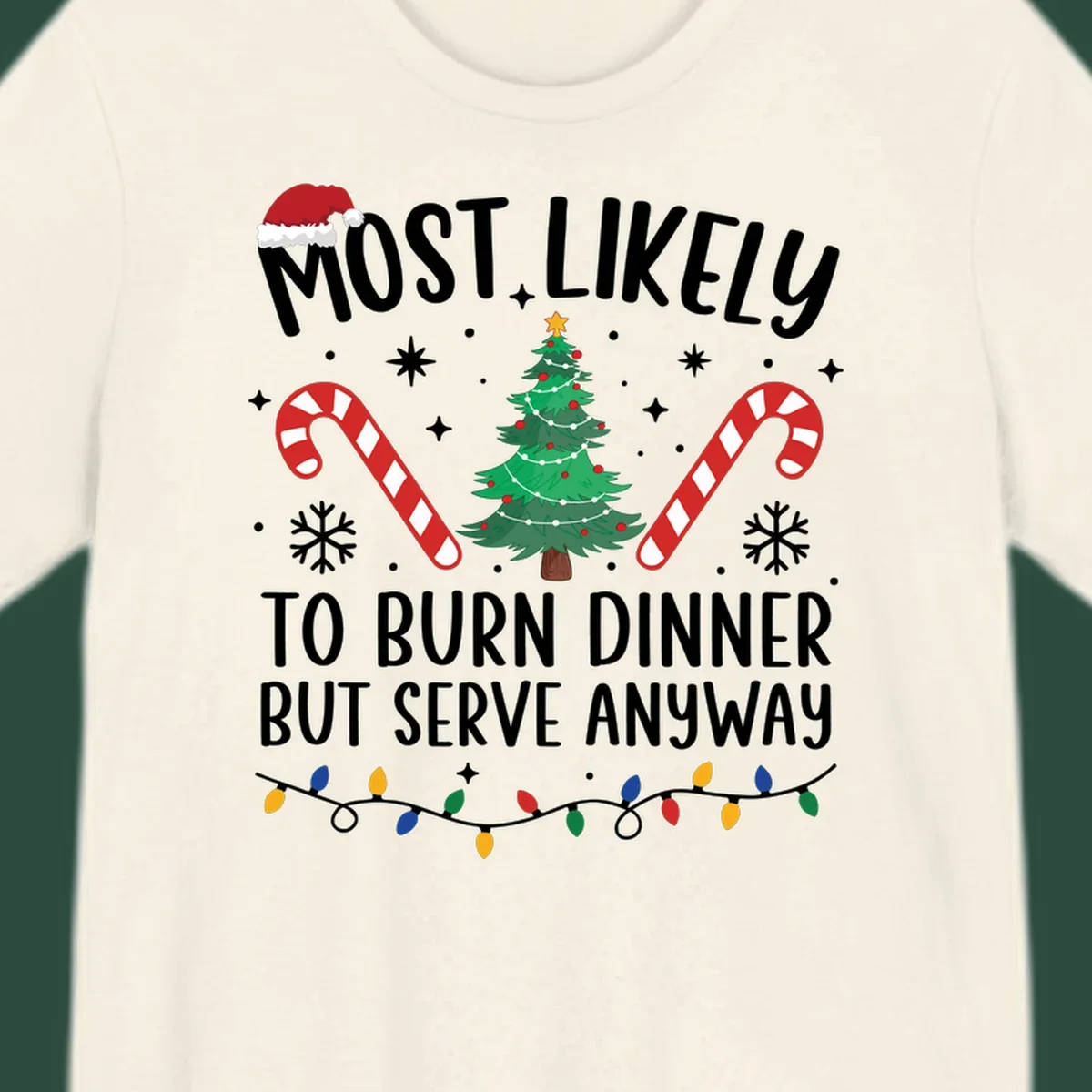 Most likely to burn dinner but serve anyway funny Christmas text with Santa hat, Christmas tree, and candy canes.