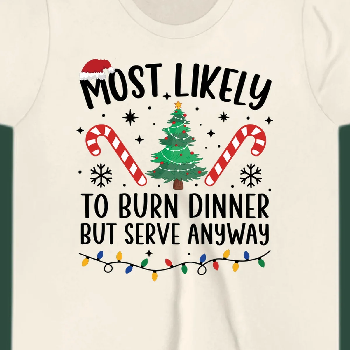 Most likely to burn dinner but serve anyway funny Christmas text with Santa hat, Christmas tree, and candy canes.