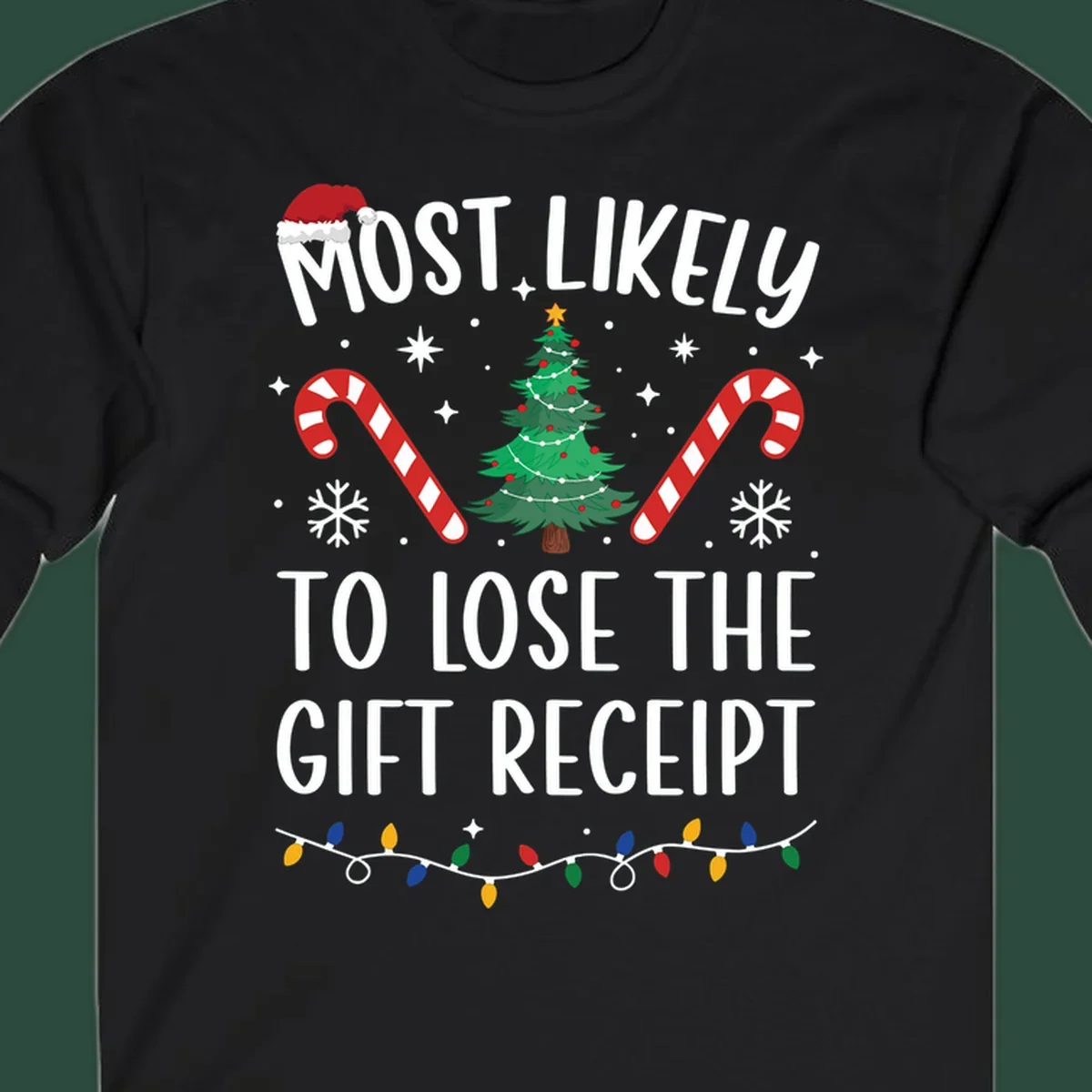 Most Likely To Lose The Gift Receipt Christmas design with text, tree, candy canes, and Santa hat.