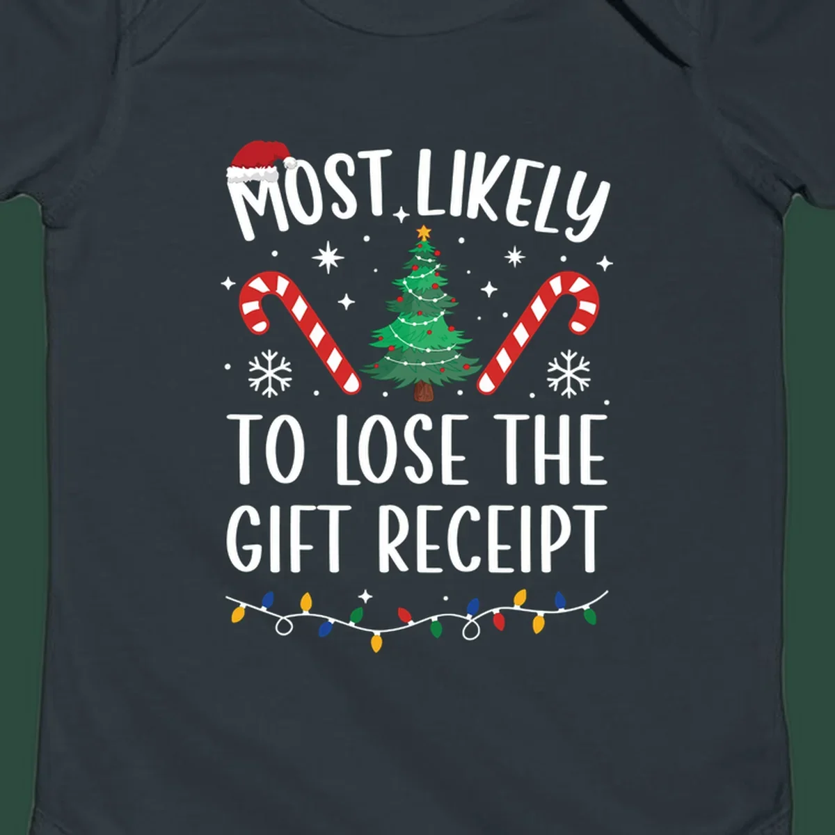 Most Likely To Lose The Gift Receipt Christmas design with text, tree, candy canes, and Santa hat.