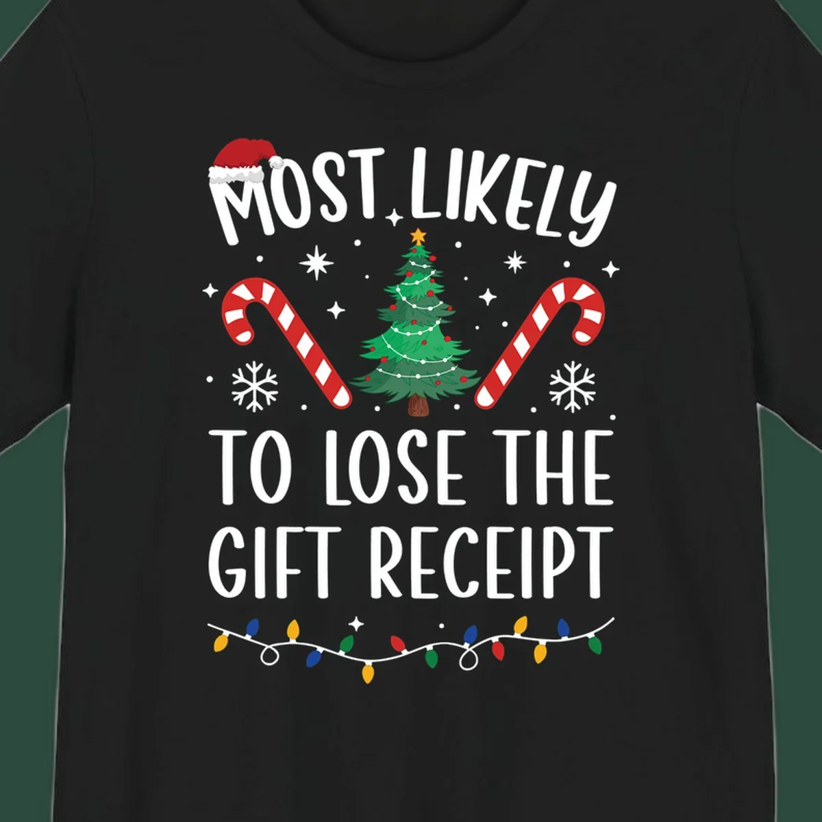Most Likely To Lose The Gift Receipt Christmas design with text, tree, candy canes, and Santa hat.
