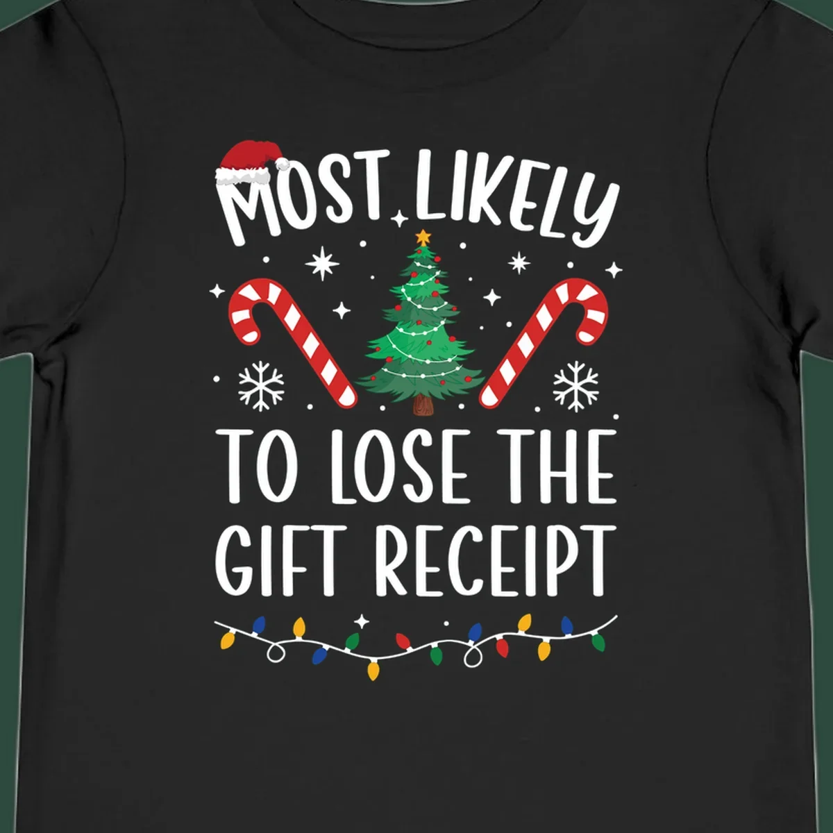 Most Likely To Lose The Gift Receipt Christmas design with text, tree, candy canes, and Santa hat.