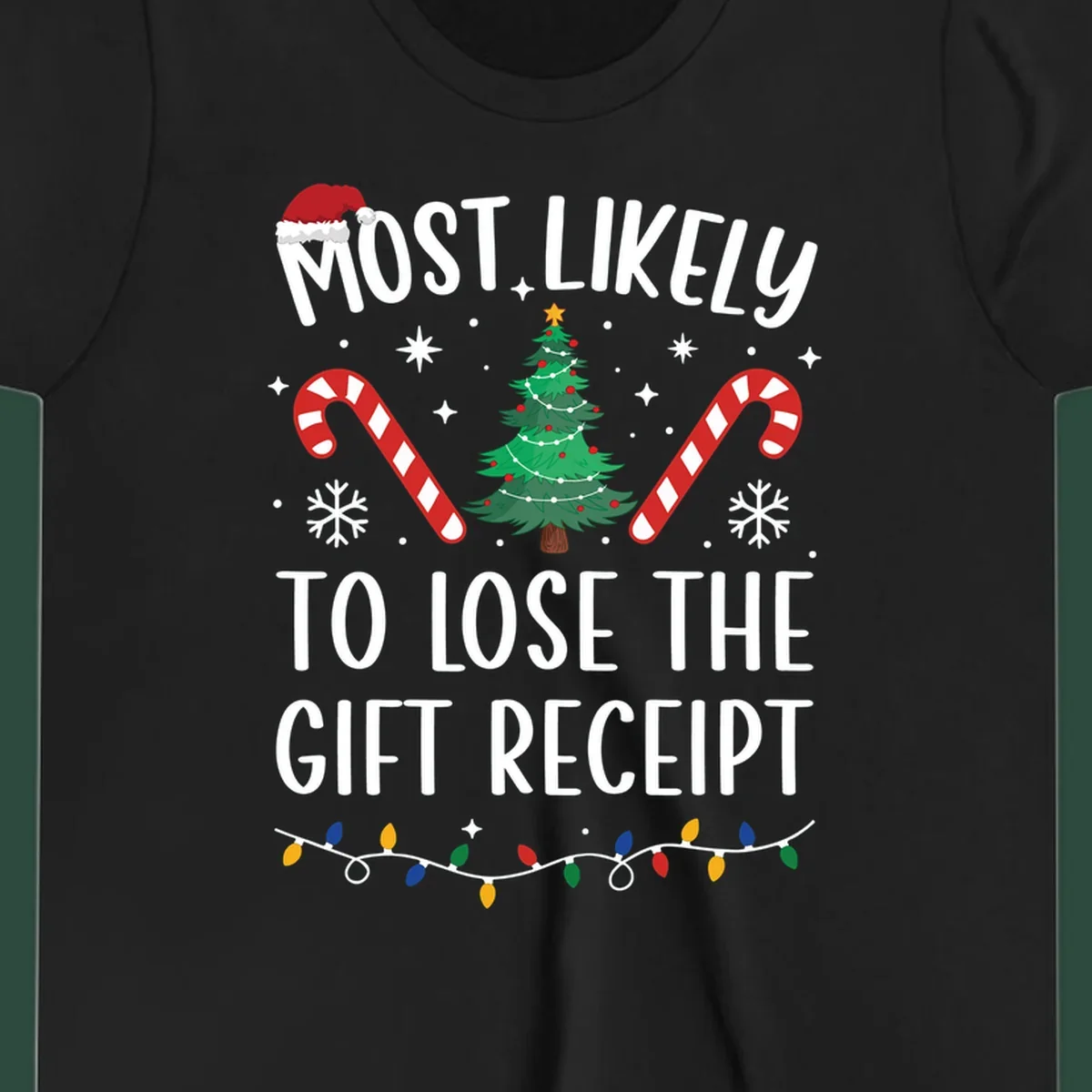 Most Likely To Lose The Gift Receipt Christmas design with text, tree, candy canes, and Santa hat.