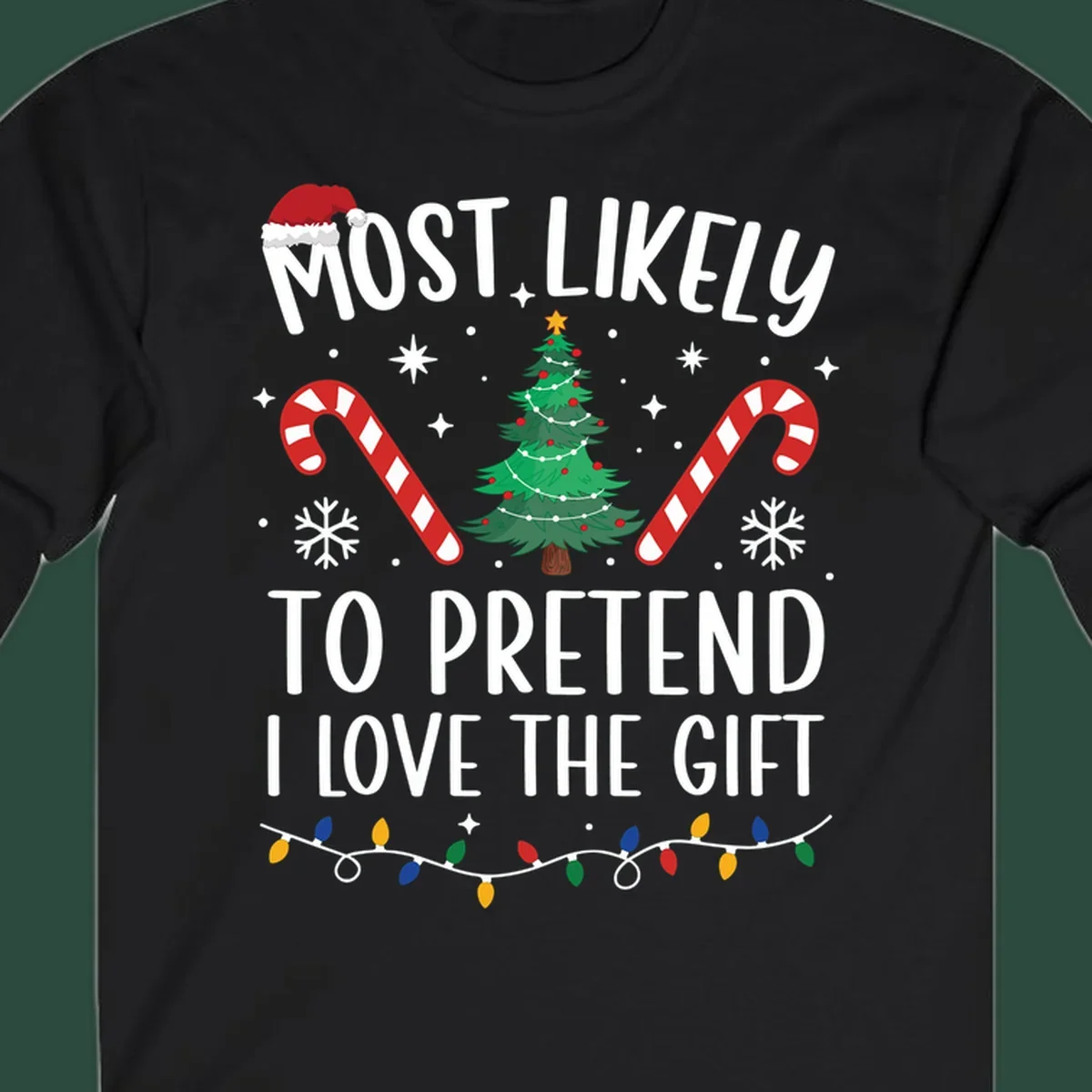 Most Likely To Pretend I Love Gift typography with Christmas elements.