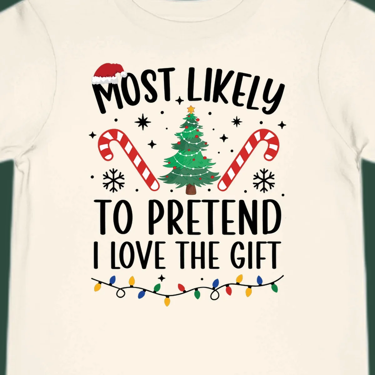 Most Likely To Pretend I Love Gift typography with Christmas elements.