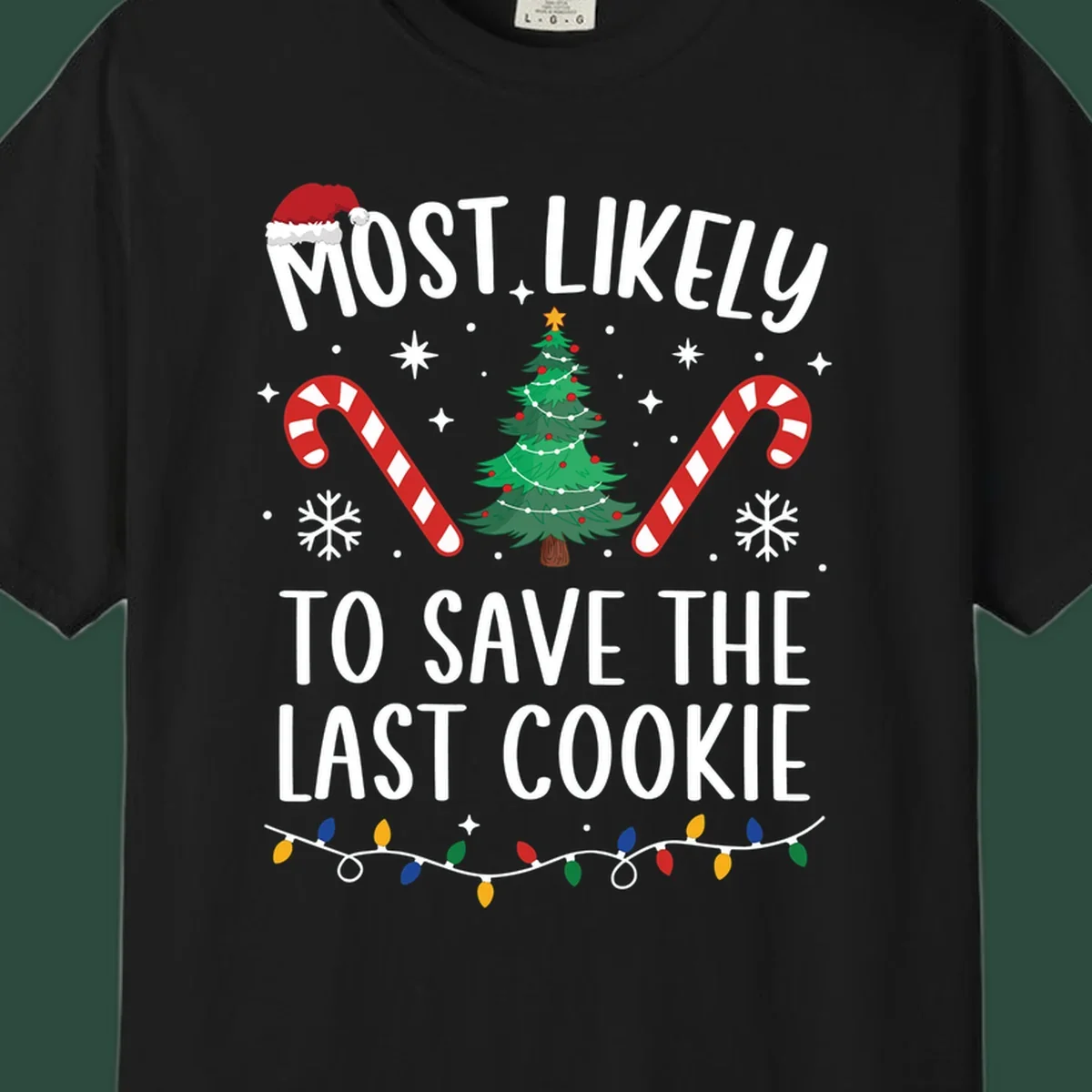 Most likely to save the last cookie Christmas design with tree, candy canes, and Santa hat.