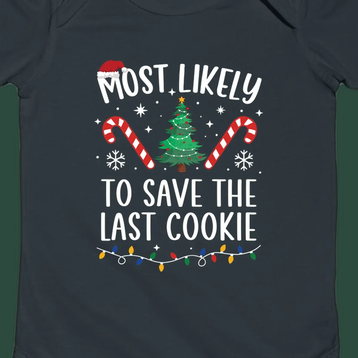 Most likely to save the last cookie Christmas design with tree, candy canes, and Santa hat.