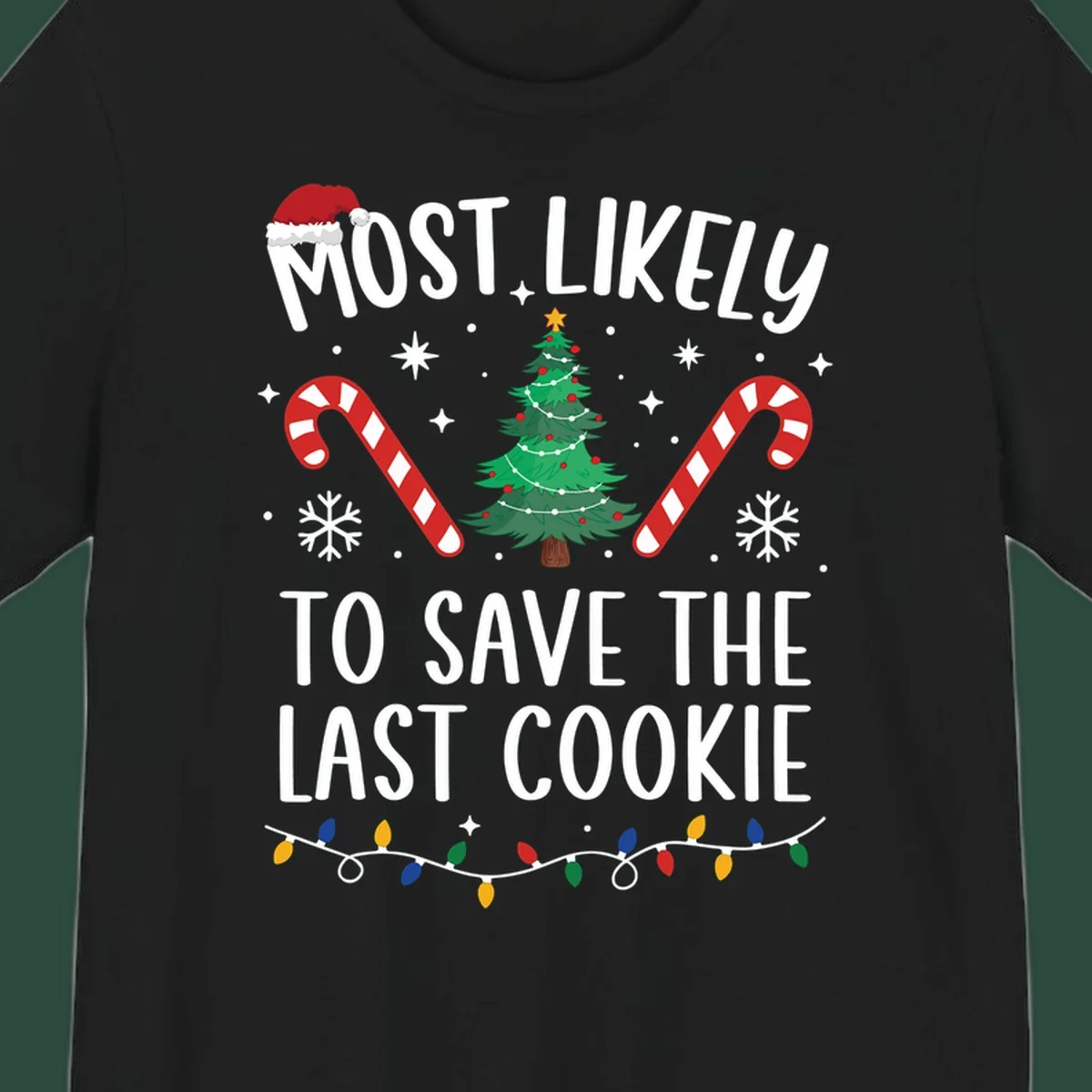 Most likely to save the last cookie Christmas design with tree, candy canes, and Santa hat.