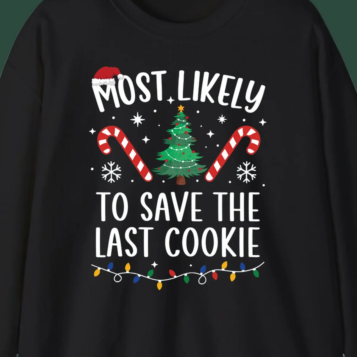 Most likely to save the last cookie Christmas design with tree, candy canes, and Santa hat.