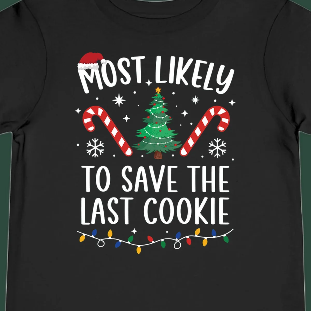 Most likely to save the last cookie Christmas design with tree, candy canes, and Santa hat.