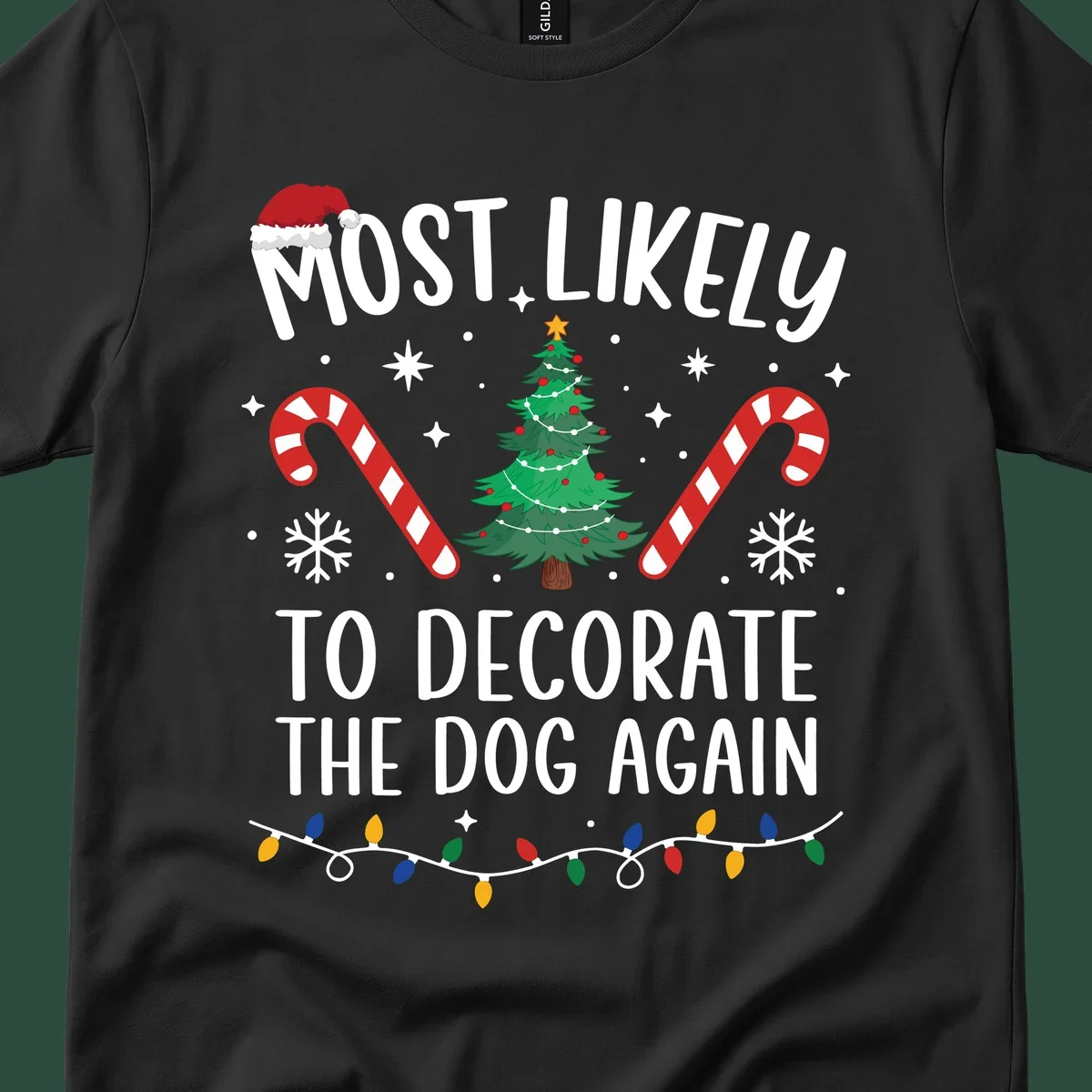 Most Likely To Decorate The Dog Again phrase with Christmas elements like Santa hat, tree, candy canes.