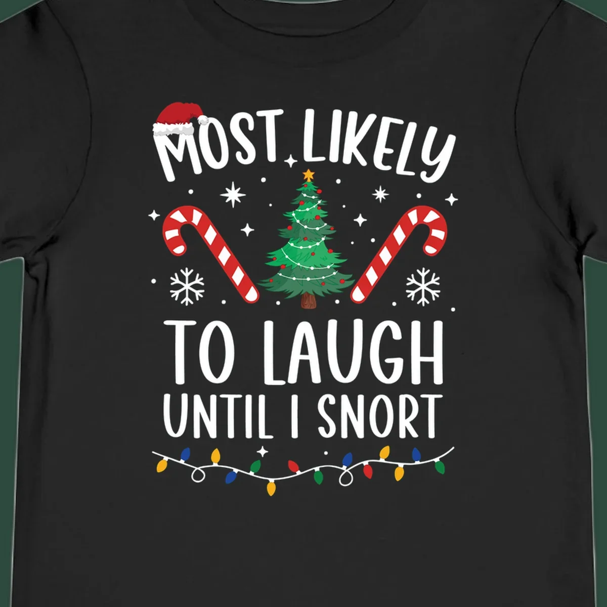 Most Likely To Laugh Until I Snort Christmas design with festive graphics.