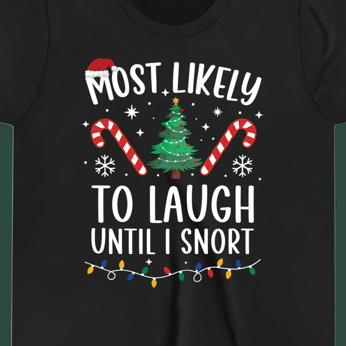 Most Likely To Laugh Until I Snort Christmas design with festive graphics.