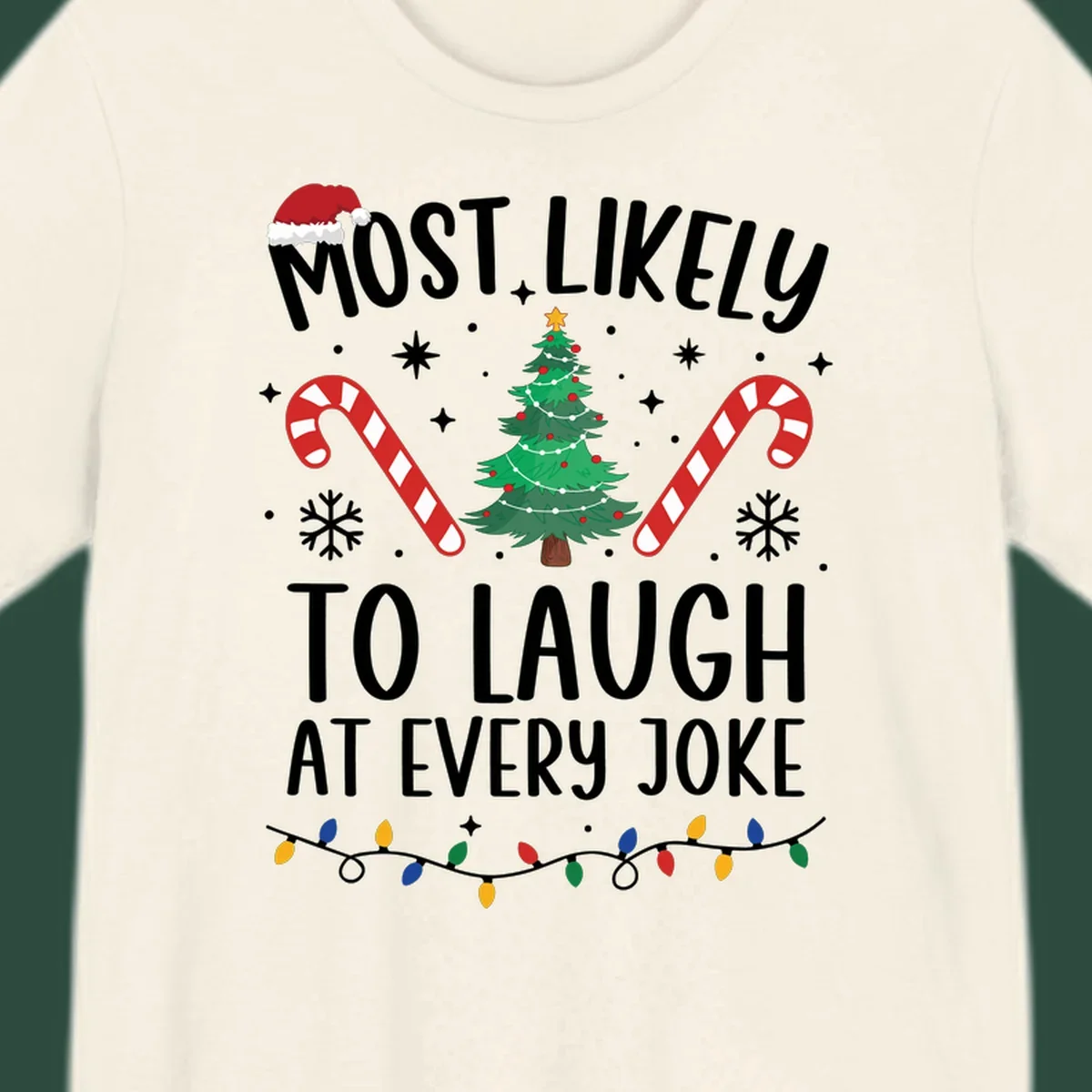 Most Likely To Laugh At Every Joke Christmas text with Santa hat, tree, candy canes, and lights.