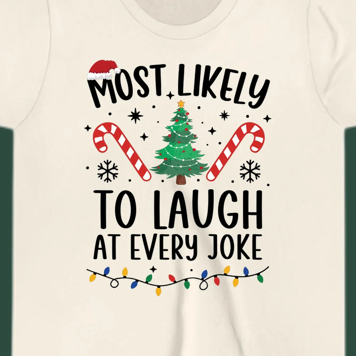 Most Likely To Laugh At Every Joke Christmas text with Santa hat, tree, candy canes, and lights.