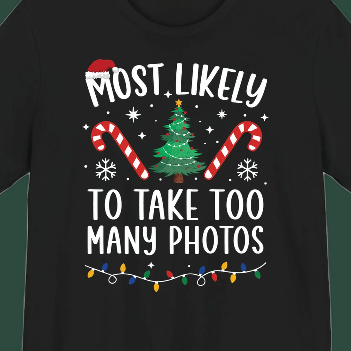 Most Likely To Take Too Many Photos Christmas design with text, candy canes, Christmas tree, and Santa hat.