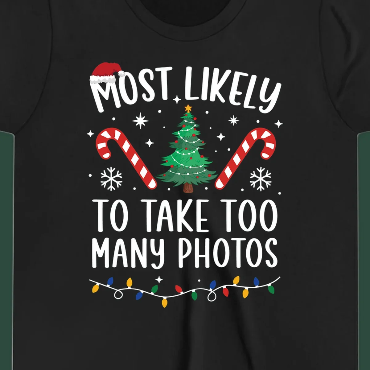 Most Likely To Take Too Many Photos Christmas design with text, candy canes, Christmas tree, and Santa hat.