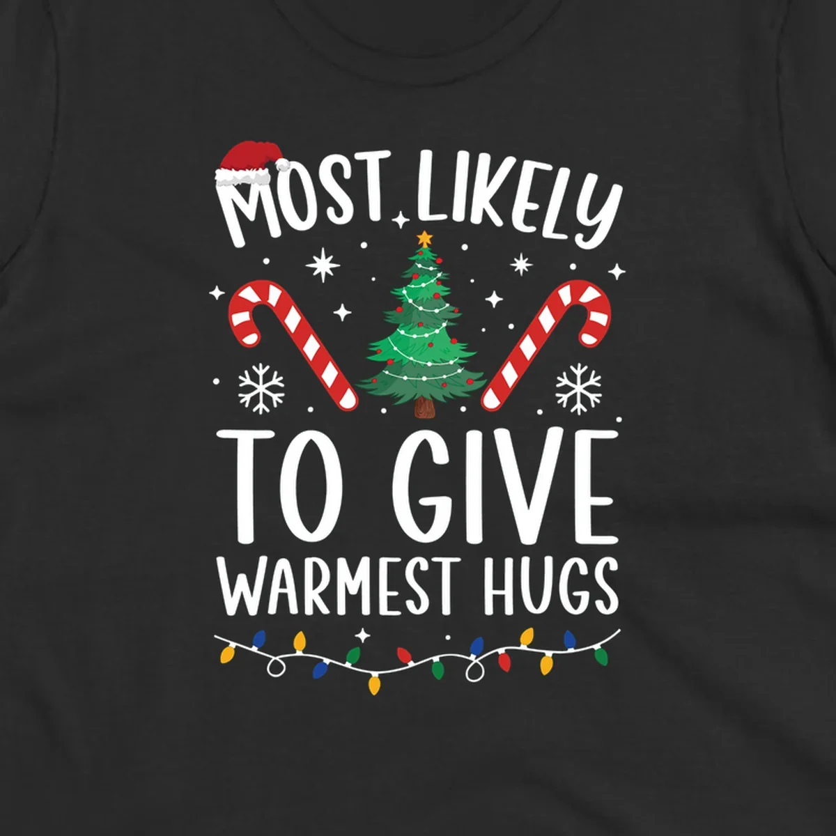 Christmas 'Most Likely To Give Warmest Hugs' design with tree, candy canes, and lights.