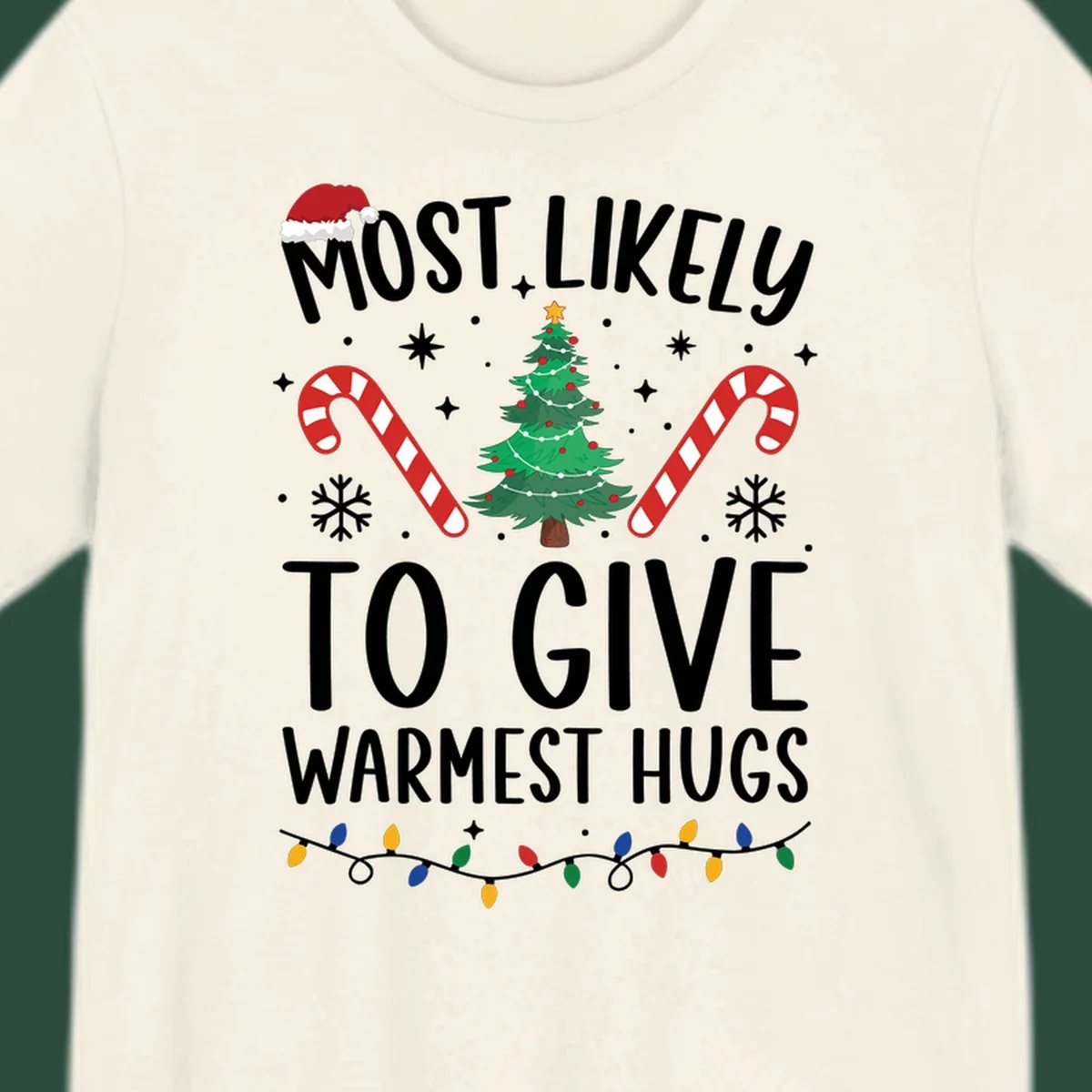 Christmas 'Most Likely To Give Warmest Hugs' design with tree, candy canes, and lights.