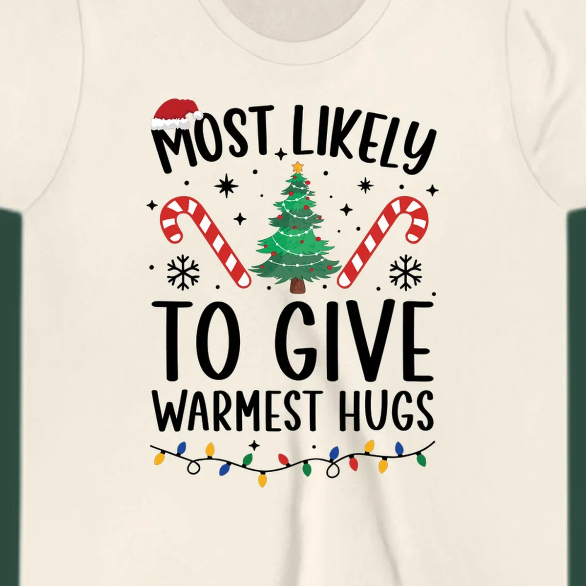 Christmas 'Most Likely To Give Warmest Hugs' design with tree, candy canes, and lights.