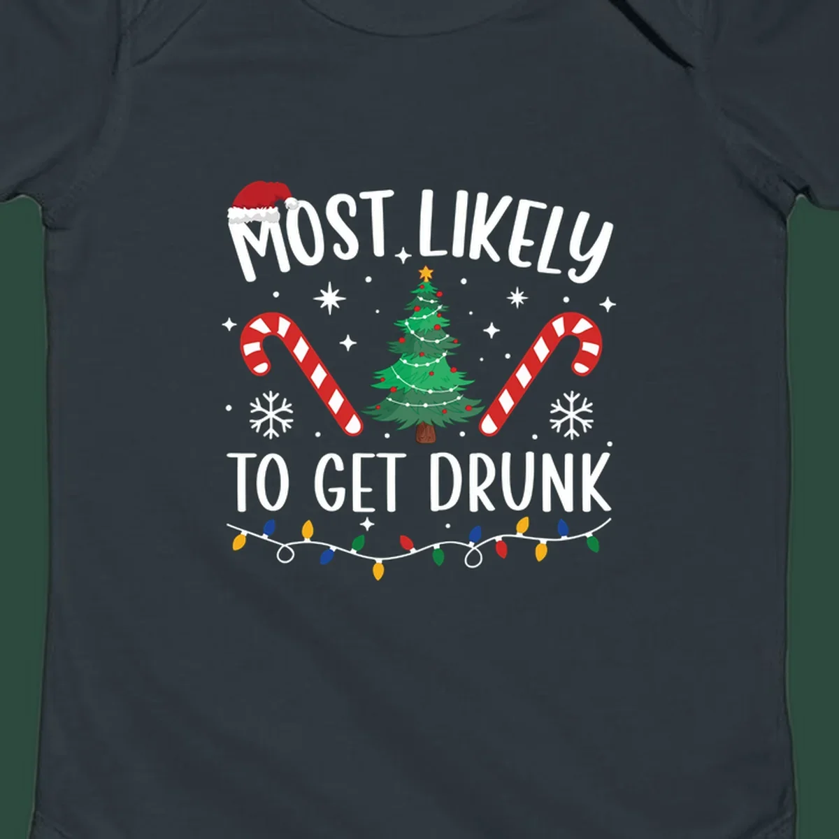 Most Likely To Get Drunk Christmas design with text, Santa hat, Christmas tree, candy canes, and lights.
