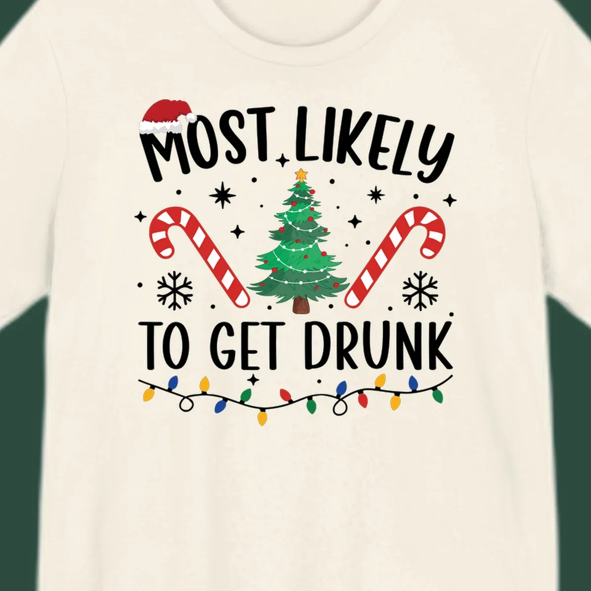 Most Likely To Get Drunk Christmas design with text, Santa hat, Christmas tree, candy canes, and lights.