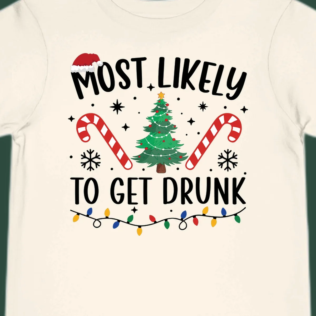 Most Likely To Get Drunk Christmas design with text, Santa hat, Christmas tree, candy canes, and lights.