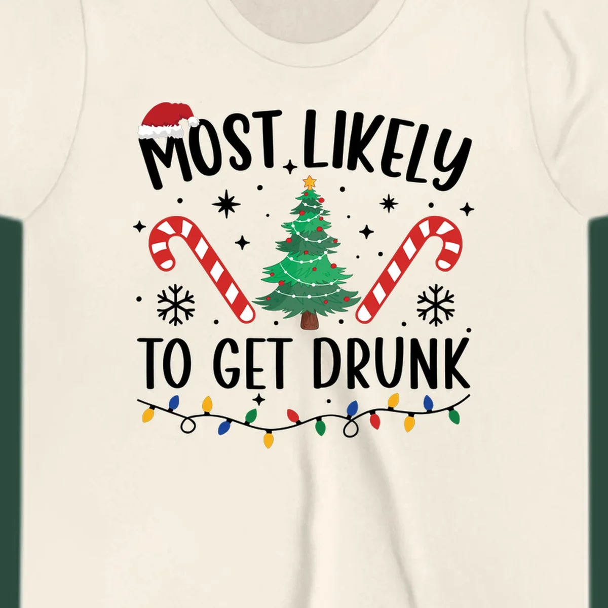 Most Likely To Get Drunk Christmas design with text, Santa hat, Christmas tree, candy canes, and lights.
