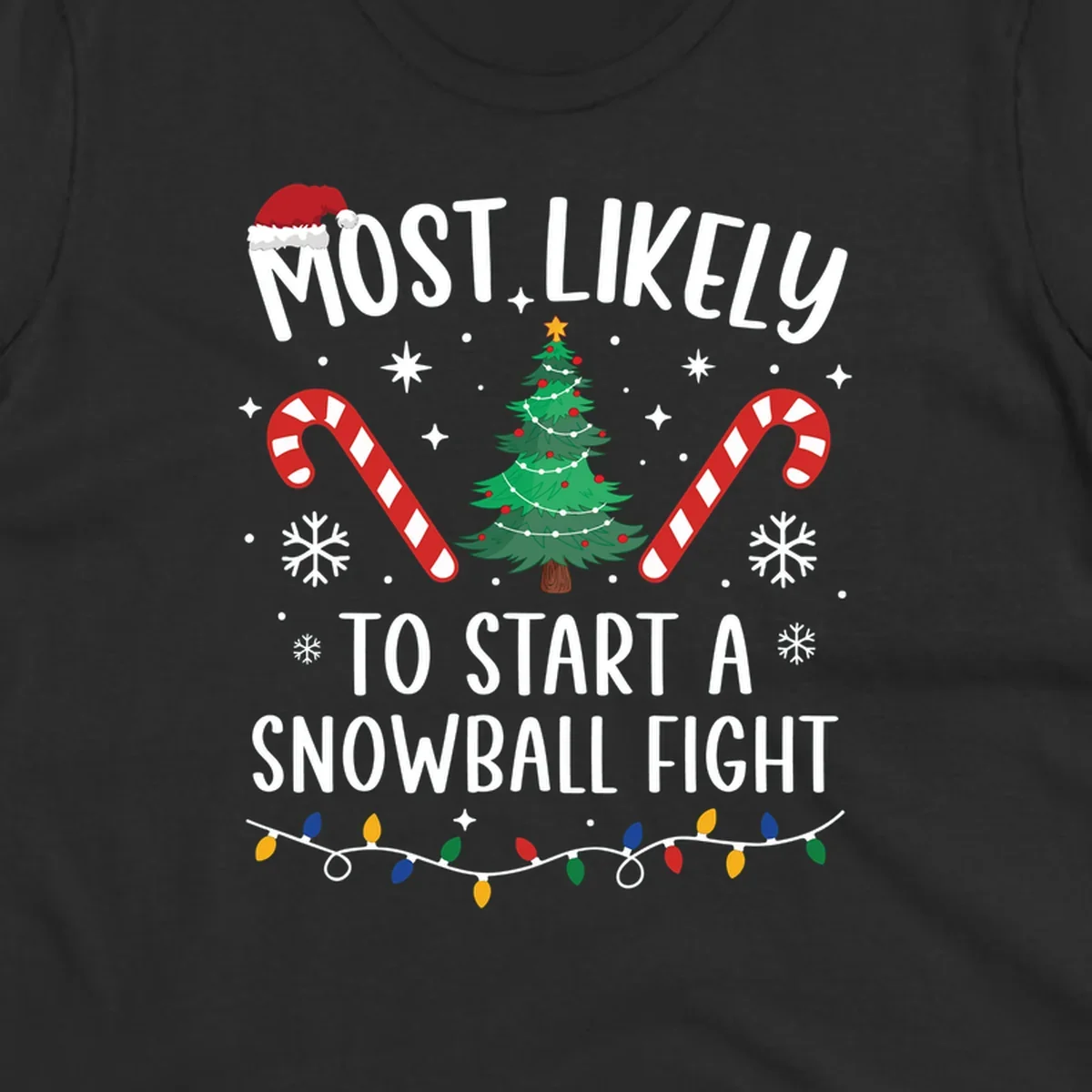 Most Likely To Start A Snowball Fight Christmas design with text, santa hat, tree, candy canes, and lights.