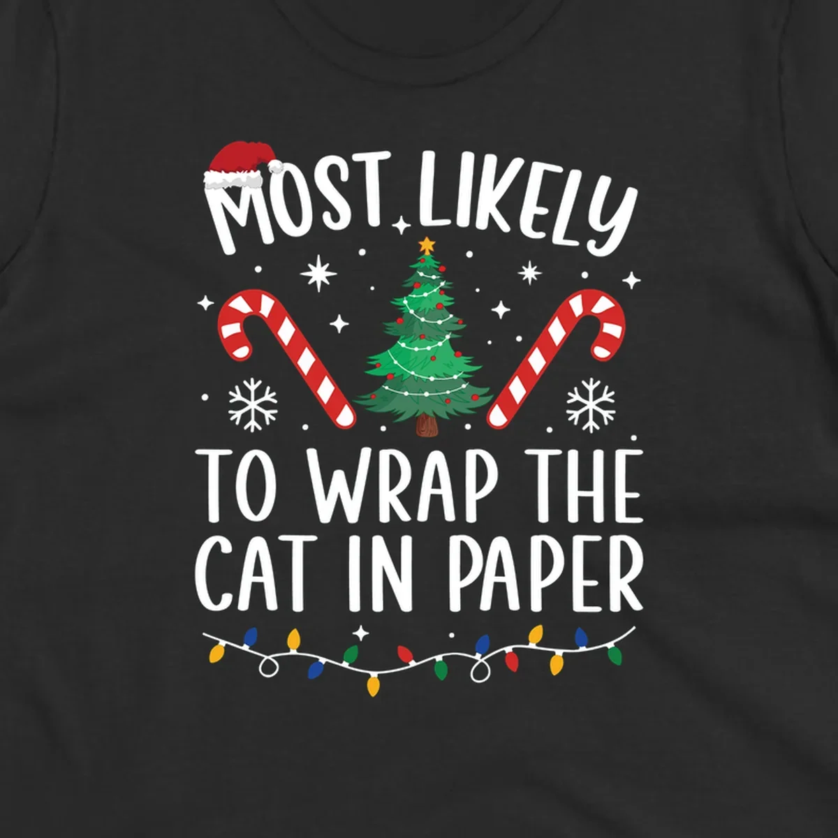 Most Likely To Wrap The Cat Christmas design with text, Santa hat, tree, candy canes, and lights.