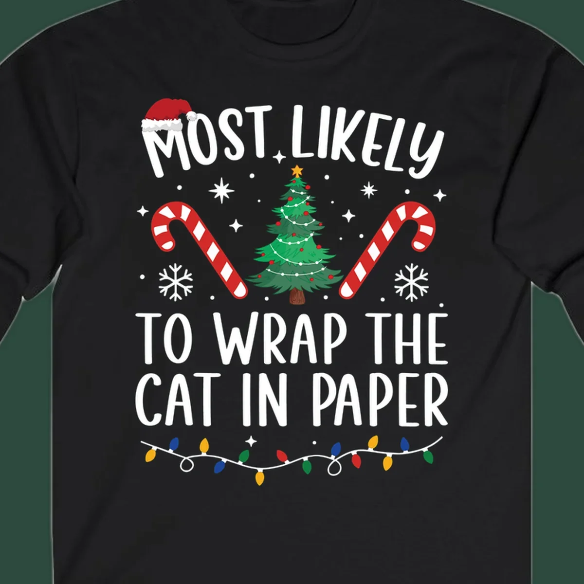 Most Likely To Wrap The Cat Christmas design with text, Santa hat, tree, candy canes, and lights.