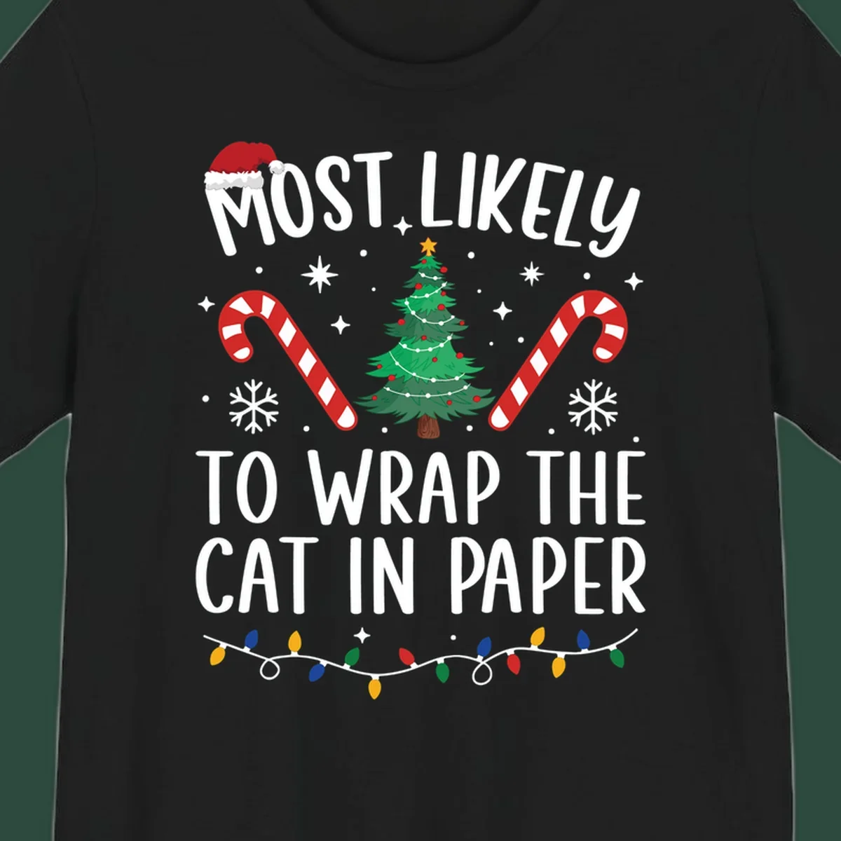 Most Likely To Wrap The Cat Christmas design with text, Santa hat, tree, candy canes, and lights.