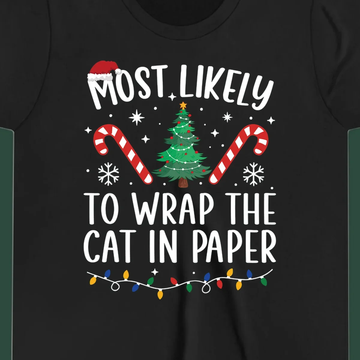 Most Likely To Wrap The Cat Christmas design with text, Santa hat, tree, candy canes, and lights.