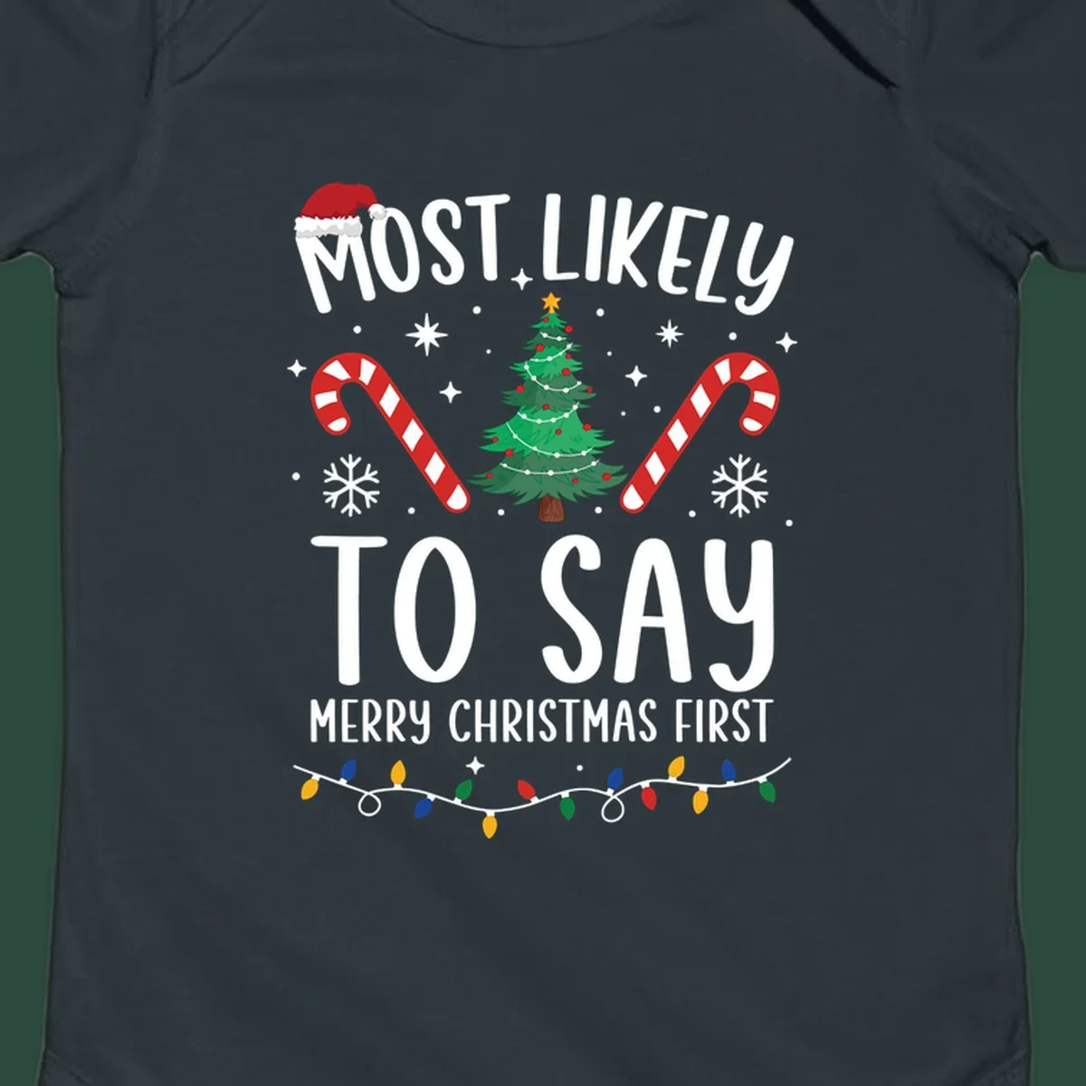 Most Likely To Say Merry Christmas First text with Christmas tree, candy canes, and Santa hat. Merry Christmas First keyword.