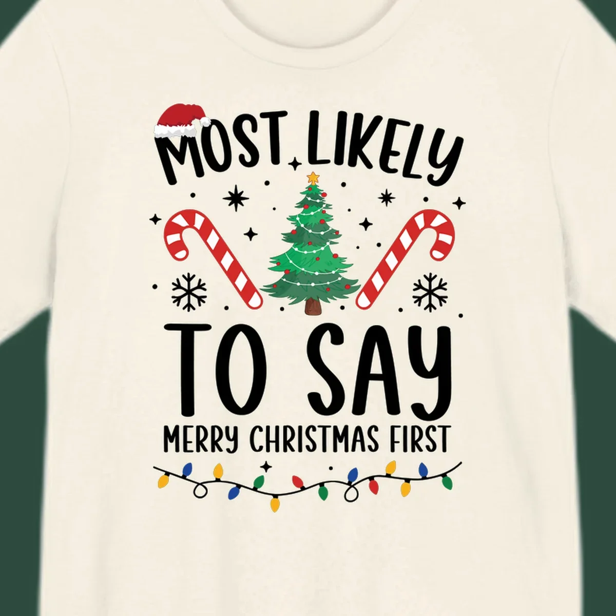Most Likely To Say Merry Christmas First text with Christmas tree, candy canes, and Santa hat. Merry Christmas First keyword.