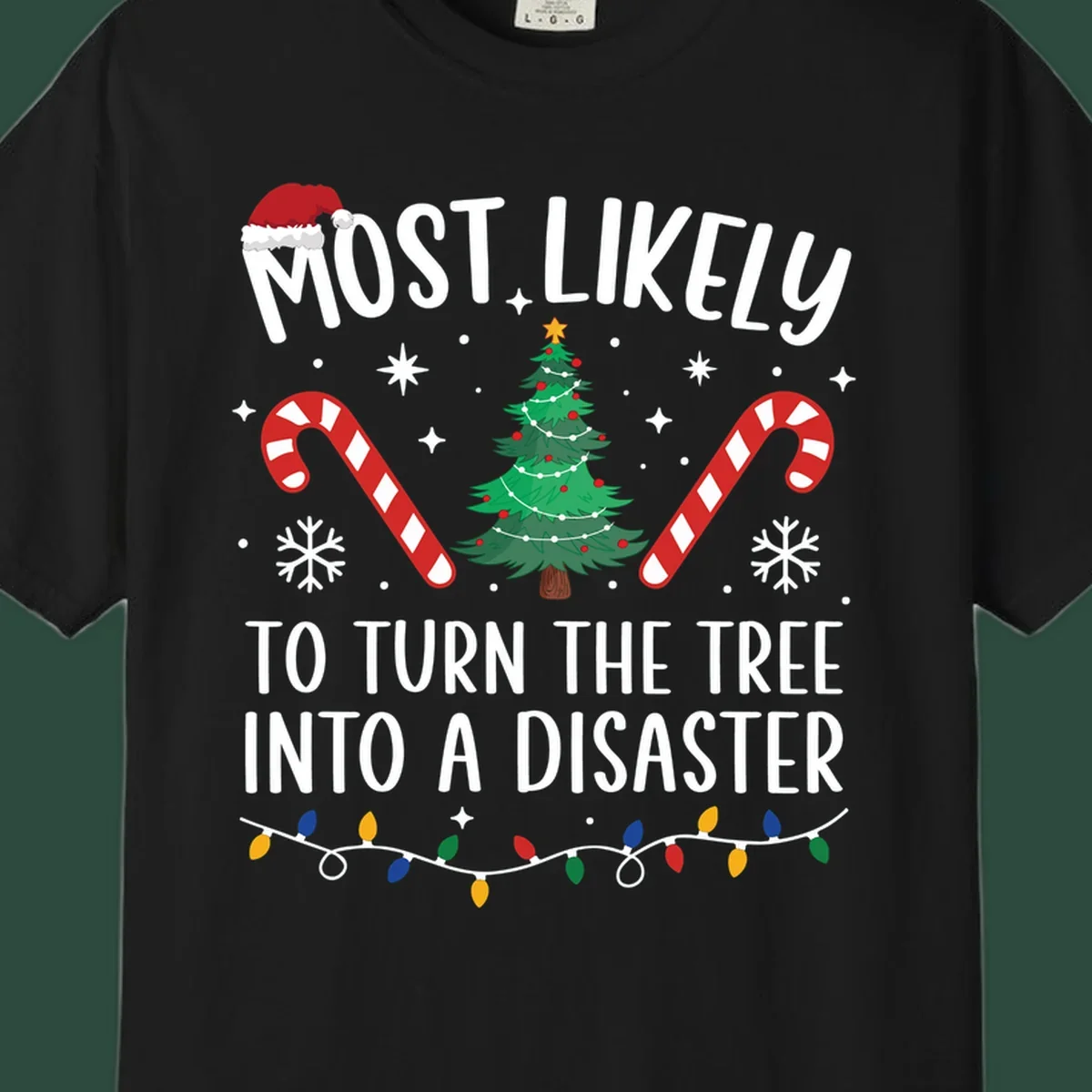 Most Likely To Turn Tree Into Disaster Christmas design with Santa hat, tree, candy canes, and lights.