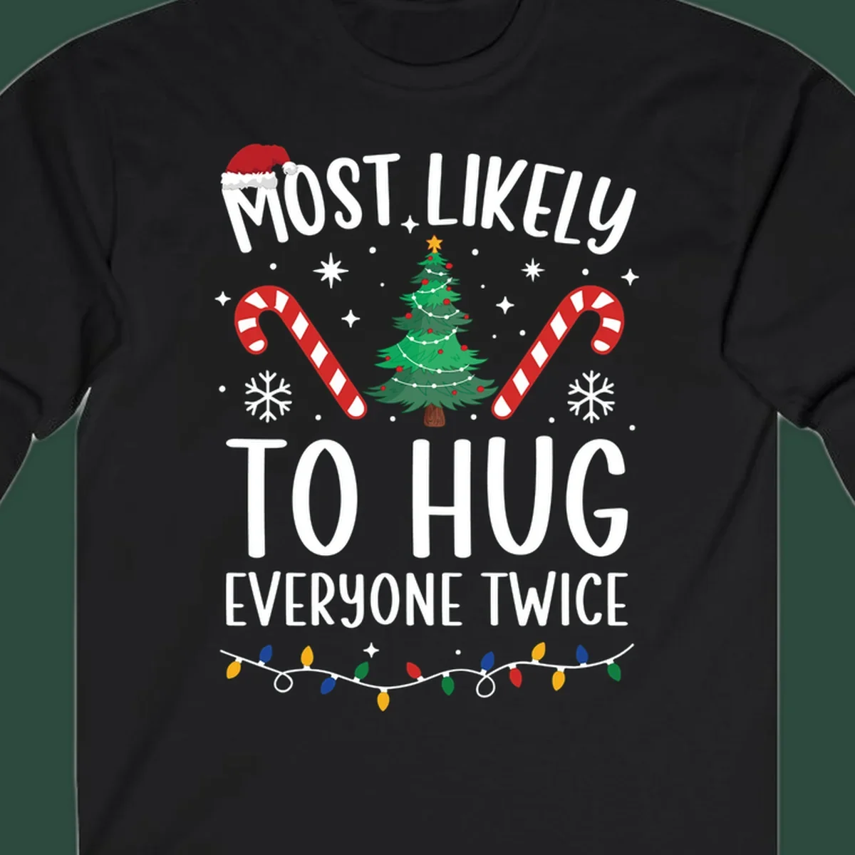Most Likely To Hug Everyone Twice Christmas design with text, tree, candy canes, and Santa hat.