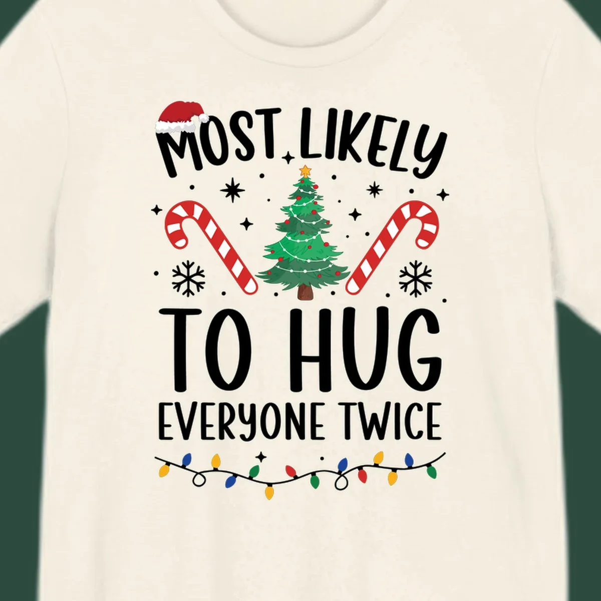 Most Likely To Hug Everyone Twice Christmas design with text, tree, candy canes, and Santa hat.