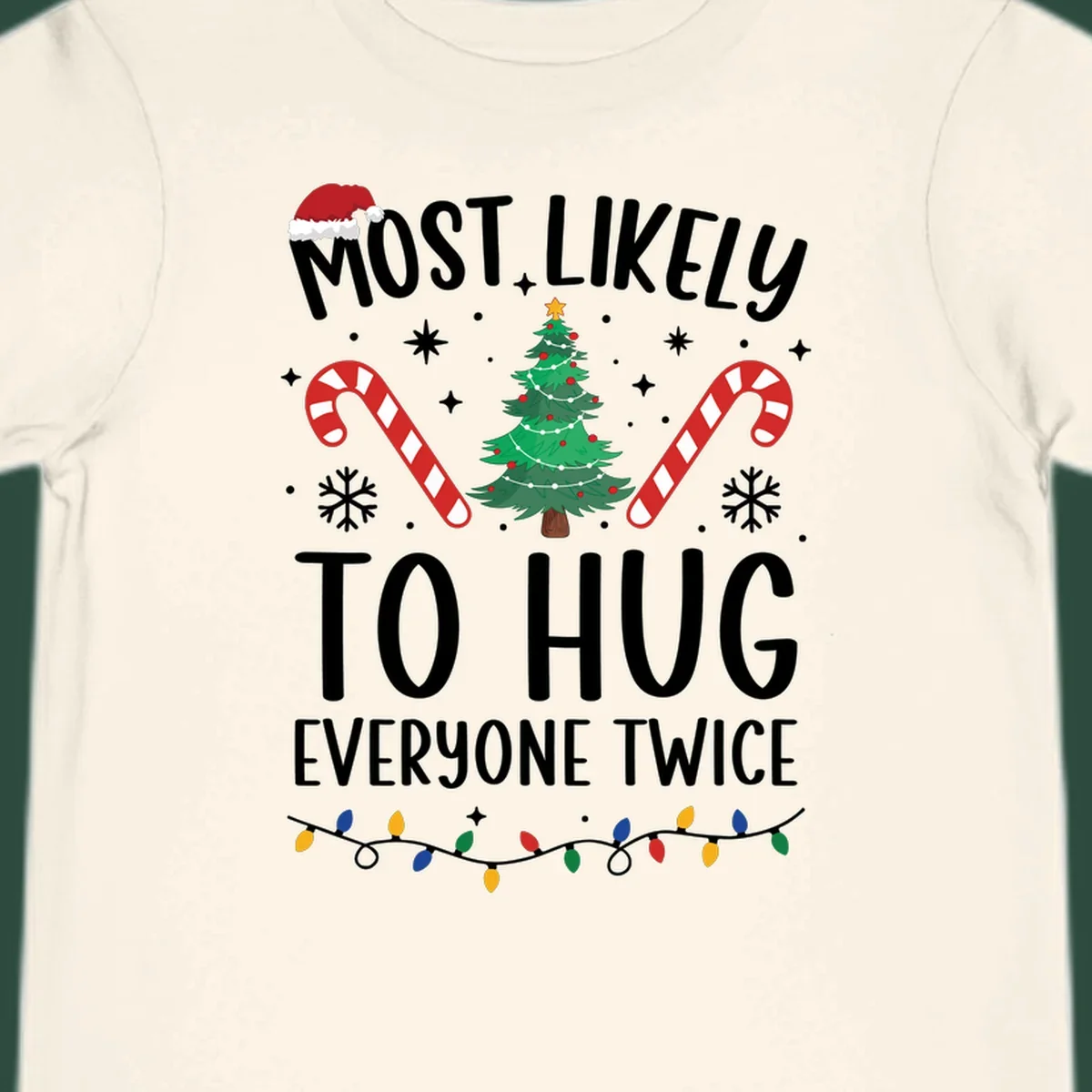 Most Likely To Hug Everyone Twice Christmas design with text, tree, candy canes, and Santa hat.