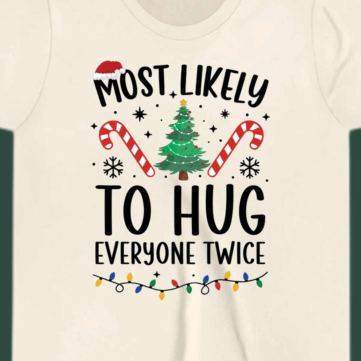 Most Likely To Hug Everyone Twice Christmas design with text, tree, candy canes, and Santa hat.