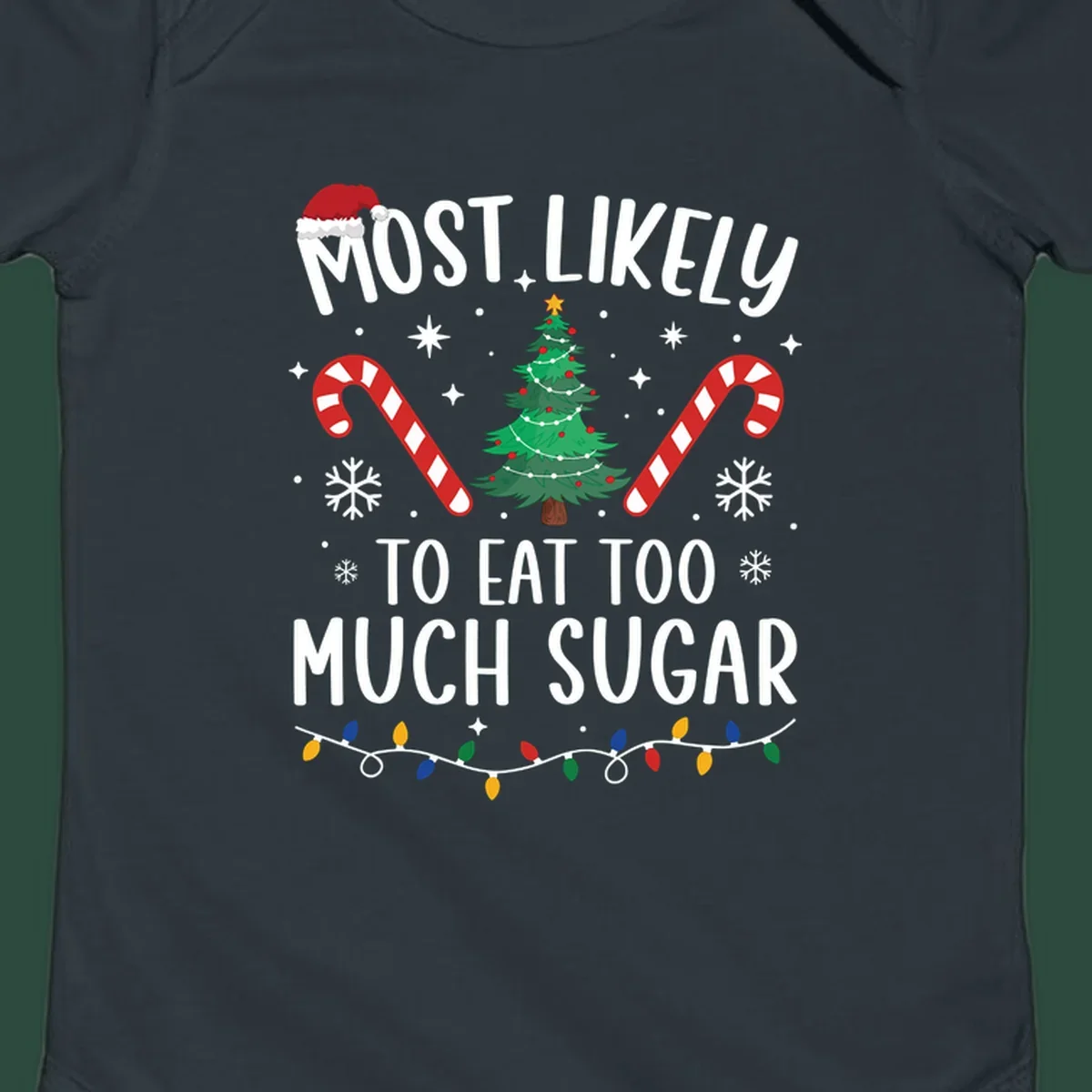 Most Likely To Eat Too Much Sugar Christmas design with text, tree, candy canes, and santa hat.