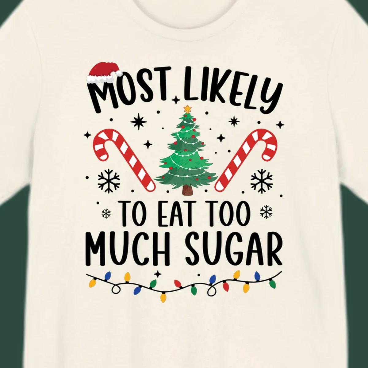 Most Likely To Eat Too Much Sugar Christmas design with text, tree, candy canes, and santa hat.