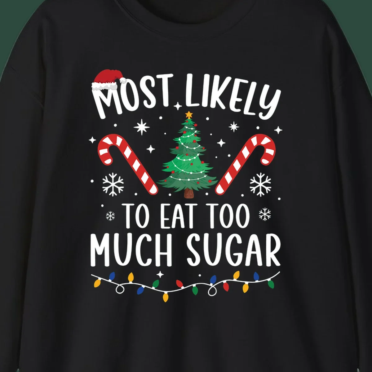 Most Likely To Eat Too Much Sugar Christmas design with text, tree, candy canes, and santa hat.