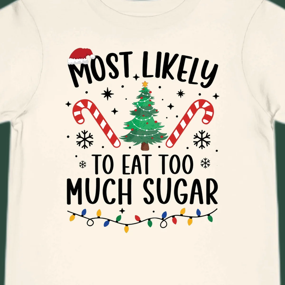 Most Likely To Eat Too Much Sugar Christmas design with text, tree, candy canes, and santa hat.