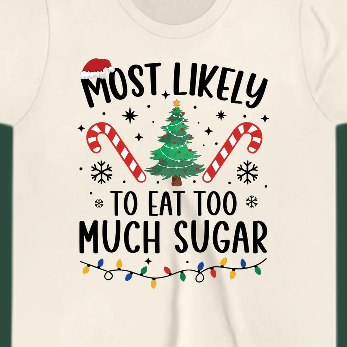 Most Likely To Eat Too Much Sugar Christmas design with text, tree, candy canes, and santa hat.
