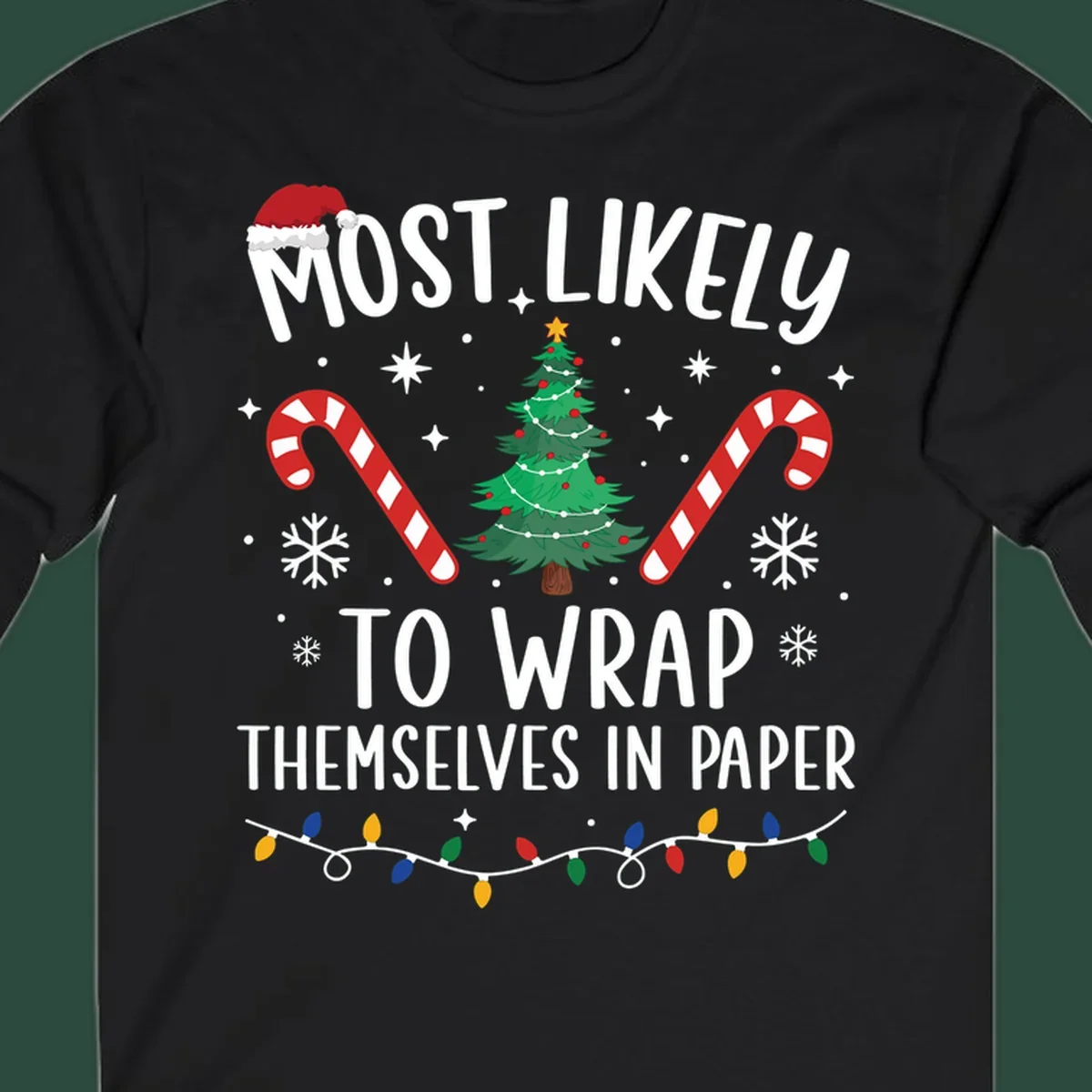 Most Likely To Wrap Themselves In Paper Christmas design with Santa hat, tree, candy canes, and lights.